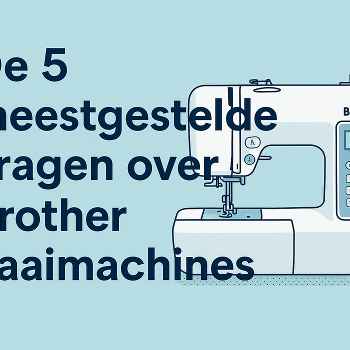 De 5 meestgestelde vragen over Brother naaimachines