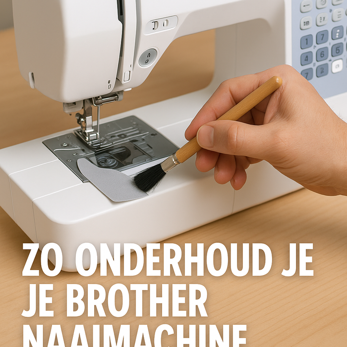 Zo onderhoud je je Brother naaimachine in topconditie